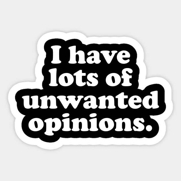 Unwanted Opinions. Sticker by CooperBlack